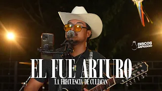 La Frecuencia De Culiacán - El Fue Arturo (En Vivo)