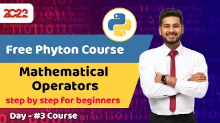 python course for beginners Mathematical Operators and Python Expressions Full python course