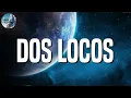 Monchy & Alexandra - Dos Locos (Letra\Lyric)