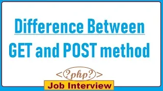 3 What is the Difference Between GET and POST method in PHP