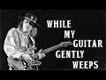 Download Lagu While My Guitar Gently Weeps, if it were covered by Stevie Ray Vaughan