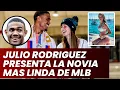 Meet Julio Rodriguez s Beautiful Girlfriend The Most Beautiful in MLB