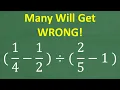 Can You Solve This BASIC Fraction Problem MANY Will Get It Wrong