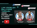 Life problem solutions through vedic Astrology tarot reading