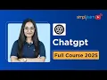 ChatGPT Full Course 2026 How to Use ChatGPT in 2026 ChatGPT Tutorial For Beginners Simplilearn