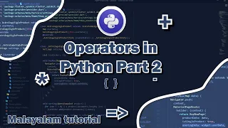 Operators part 2 Malayalam python tutorials