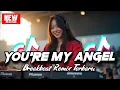Lagu YOU'RE MY ANGEL BREAKBEAT  REMIX TERBARU 2025