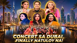 FINALLY!!! CONCERT SA DUBAI NATULOY DIN!