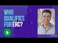 What Is The ERC Program Who Qualifies