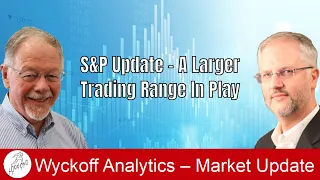 S P Update - A Larger Trading Range In Play