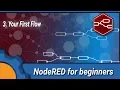 NodeRED for beginners 3 First Flow