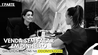 Técnica de Venda || Gatilhos Mentais Na Odontologia (Pt.1)