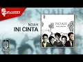 Download Lagu NOAH - Ini Cinta (Official Karaoke Video)