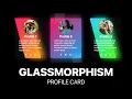 Glassmorphism Profile Card using HTML CSS