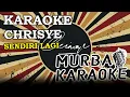 Download Lagu CHRISYE - SENDIRI LAGI (KARAOKE VERSION)