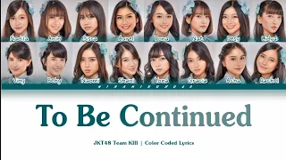 jkt48 team kiii to be continued color coded lyrics
