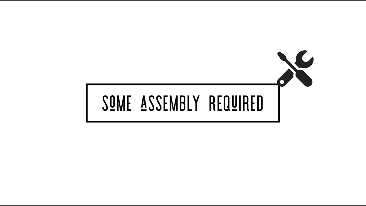 Some Assembly Required 4 Some Assembly Required 4