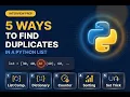 Find Duplicates in a List Beginner to Advanced