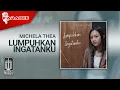 Download Lagu Michela Thea - Lumpuhkan Ingatanku (Karaoke Video)