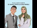 Download Lagu Disana Cinta Disini Rindu - Tajul \u0026 Wany Hasrita (karaoke version)