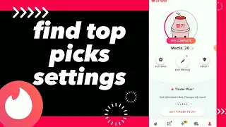 How To find Top picks Settings On Tinder App