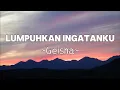 Download Lagu Lumpuhkan Ingatanku - Geisha | Lyrics