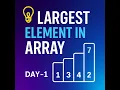 Day-1 Largest Element in Array Brute Force vs Optimized Java DSA Challenge