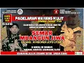 Download Lagu Live Wayang Rutin mlm Jumat Pon di Pandanan. Ki Ndower Joyo Utomo \