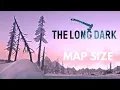 HOW BIG ARE THE MAPS in The Long Dark Walk Across the Maps