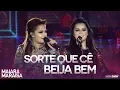 Download Lagu Maiara e Maraisa – Sorte Que Cê Beija Bem - DVD Ao Vivo Em Campo Grande