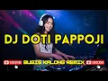 Lagu DJ DOTI PAPPOJI || Bugis Kalong Remix Viral Terbaru 2025