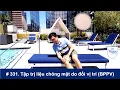 Download Lagu #331. Tập trị liệu bệnh chóng mặt do thay đổi vị trí (BPPV) với BS Wynn Tran