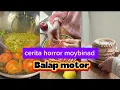 Lagu CERITA HORROR MOYBINAD//CERITA HORROR SAMBIL MASAK//BALAP MOTOR ‼️