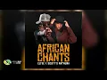 Lagu Eltee and Scott Maphuma - African Chants (Official Audio)
