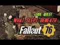 Fallout 76 - Side Quest What Slept Beneath