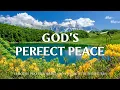 PERFECT PEACE OF GOD Instrumental Worship Bible Verses with Nature Christian Harmonies
