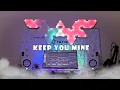 Dj Keep You Mine - TikTok Versi 2022 (DJ GHOST ID)