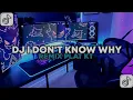 Lagu DJ I DONT KNOW WHY PLAT KT FULLBASS VIRAL TIKTOK TERBARU 2025