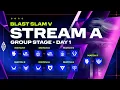 BLAST Slam V, Group Stage, Day 1: Stream A - Dota 2 LIVE