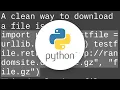 Basic http file downloading and saving to disk in python