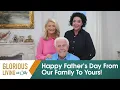 Glorious Living With Cathy Happy Father s Day From Our Family To Yours