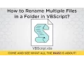 How to Rename Multiple Files in a Folder in VBScript