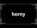 Horny - Definition and How To Pronounce