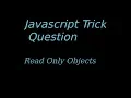 javascript tricky question Read Only Object freeze