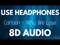 Download Lagu Cartoon - Why We Lose (feat. Coleman Trapp) | 8D AUDIO