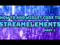 How to add Widget Code to StreamElements Pt 1