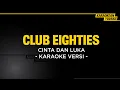 Download Lagu Club Eighties - Cinta dan Luka (Karaoke)