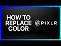 How To Replace Color In Pixlr Tutorial