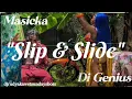Masicka x Di Genius | Slip & Slide | New Song
