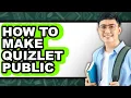 How to Make Quizlet Public Full Guide